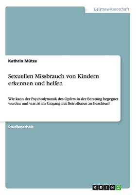 Sexuellen Missbrauch Von Kindern Erkennen Und Helfen (Paperback)