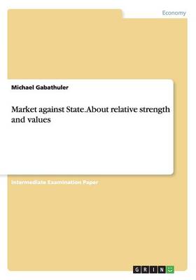 Market against State. About relative strength and values (Paperback)