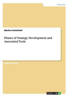 Phases of Strategy Development and Associated Tools (Paperback)