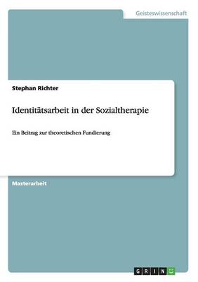 Identit tsarbeit in Der Sozialtherapie (Paperback)