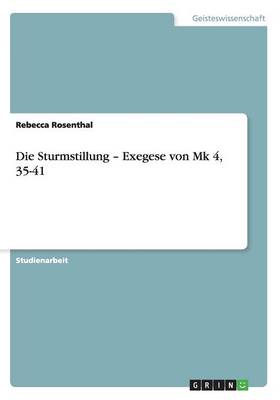 Die Sturmstillung - Exegese Von Mk 4, 35-41 (Paperback)
