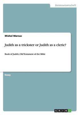 Judith as a Trickster or Judith as a Cleric? (Paperback)