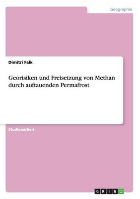 Georisiken Und Freisetzung Von Methan Durch Auftauenden Permafrost (Paperback)