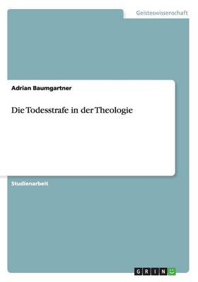 Die Todesstrafe in Der Theologie (Paperback)