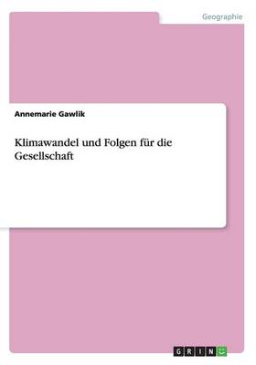 Klimawandel Und Folgen Fur Die Gesellschaft (Paperback)