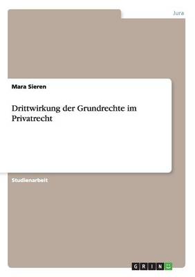 Drittwirkung Der Grundrechte Im Privatrecht (Paperback)