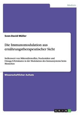 Die Immunomodulation Aus Ern hrungstherapeutischer Sicht (Paperback)