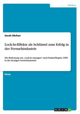 Lock-In-Effekte ALS Schl ssel Zum Erfolg in Der Fernsehindustrie (Paperback)