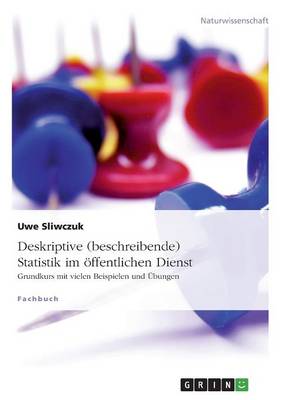 Deskriptive (Beschreibende) Statistik Im Offentlichen Dienst (Paperback)