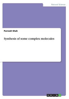 Synthesis of Some Complex Molecules (Paperback)