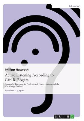 Active Listening According to Carl R. Rogers (Paperback)