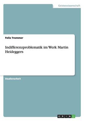 Indifferenzproblematik Im Werk Martin Heideggers (Paperback)