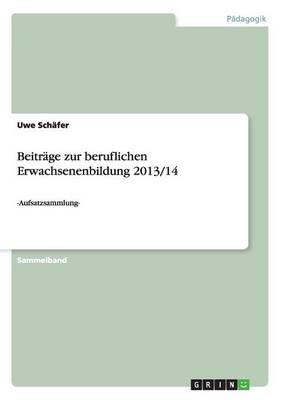 Beitr ge Zur Beruflichen Erwachsenenbildung 2013/14 (Paperback)
