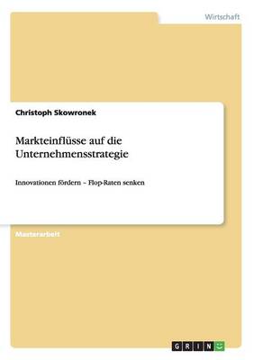 Markteinflusse Auf Die Unternehmensstrategie (Paperback)