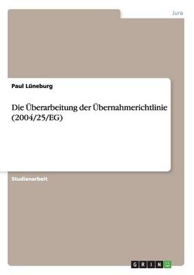 Die Uberarbeitung Der Ubernahmerichtlinie (2004/25/Eg) (Paperback)