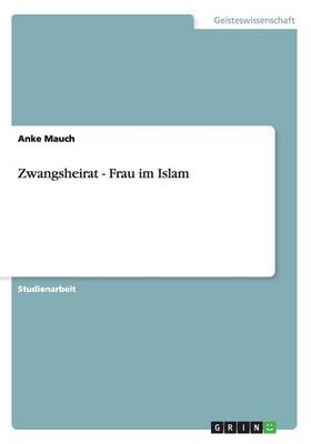 Zwangsheirat - Frau Im Islam (Paperback)