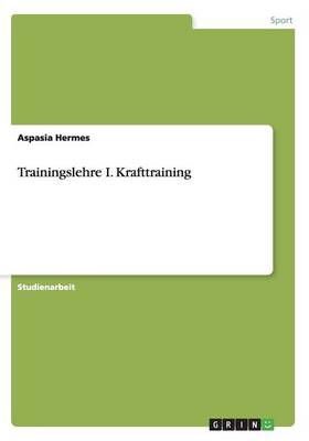 Trainingslehre I. Krafttraining (Paperback)
