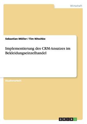 Implementierung Des Crm-Ansatzes Im Bekleidungseinzelhandel (Paperback)