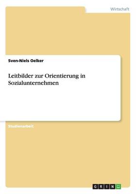 Leitbilder Zur Orientierung in Sozialunternehmen (Paperback)