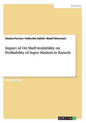 Impact of on Shelf Availability on Profitability of Super Markets in Karachi (Paperback)