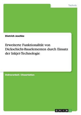 Erweiterte Funktionalitat Von Dickschicht-Bauelementen Durch Einsatz Der Inkjet-Technologie (Paperback)
