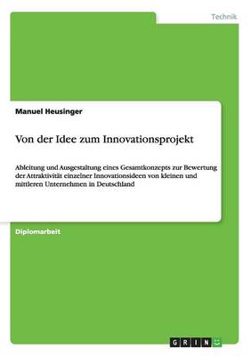 Von Der Idee Zum Innovationsprojekt (Paperback)