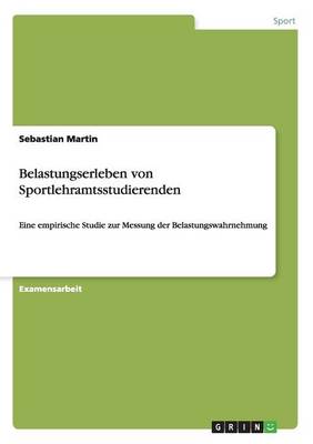 Belastungserleben Von Sportlehramtsstudierenden (Paperback)