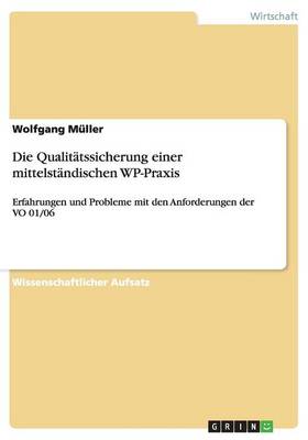 Die Qualitatssicherung Einer Mittelstandischen Wp-Praxis (Paperback)