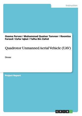 Quadrotor Unmanned Aerial Vehicle (Uav) (Paperback)