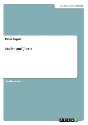Sucht Und Justiz (Paperback)