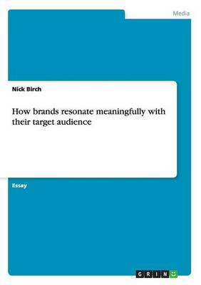 How brands resonate meaningfully with their target audience (Paperback)