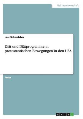 Diat Und Diatprogramme in Protestantischen Bewegungen in Den USA (Paperback)