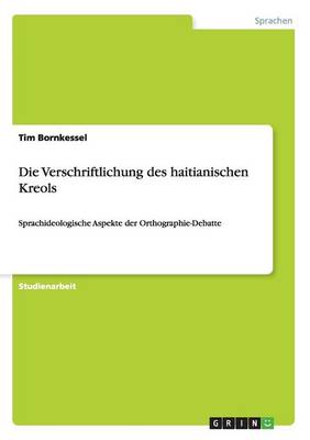 Die Verschriftlichung Des Haitianischen Kreols (Paperback)