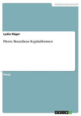 Pierre Bourdieus Kapitalformen (Paperback)