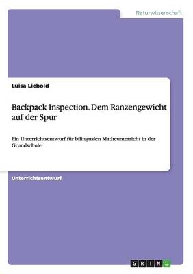 Backpack Inspection. Dem Ranzengewicht Auf Der Spur (Paperback)