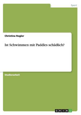 Ist Schwimmen Mit Paddles Schadlich? (Paperback)