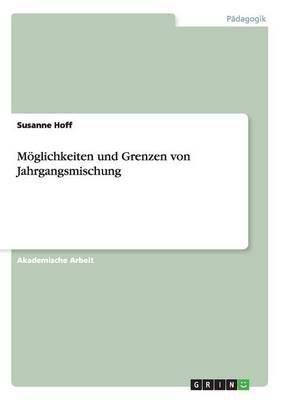 M glichkeiten Und Grenzen Von Jahrgangsmischung (Paperback)