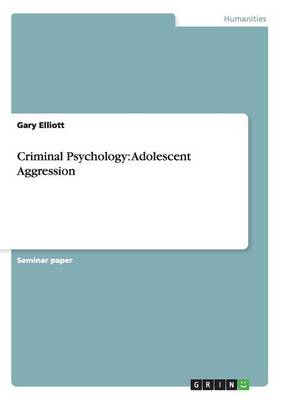 Criminal Psychology: Adolescent Aggression (Paperback)