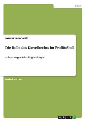 Die Rolle Des Kartellrechts Im Profifuball (Paperback)