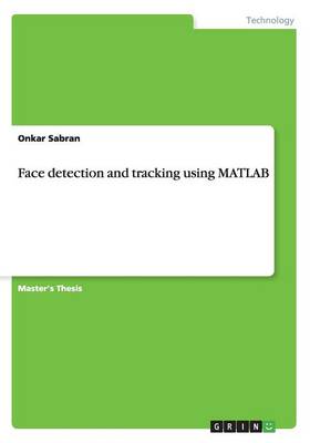 Face detection and tracking using MATLAB (Paperback)