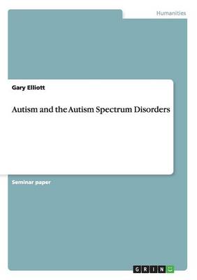 Autism and the Autism Spectrum Disorders (Paperback)