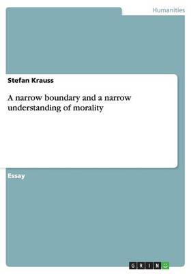 A Narrow Boundary and a Narrow Understanding of Morality (Paperback)
