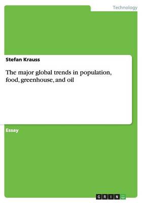 The Major Global Trends in Population, Food, Greenhouse, and Oil (Paperback)