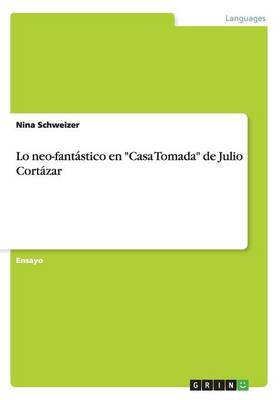 Lo Neo-Fantastico En Casa Tomada de Julio Cortazar (Paperback)