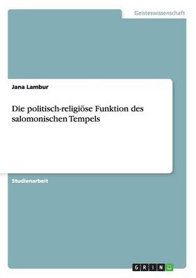 Die Politisch-Religiose Funktion Des Salomonischen Tempels (Paperback)