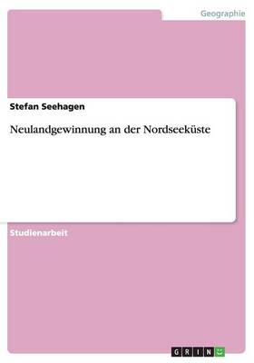 Neulandgewinnung an Der Nordseekuste (Paperback)
