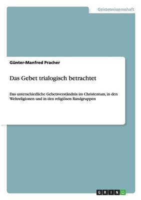 Das Gebet Trialogisch Betrachtet (Paperback)