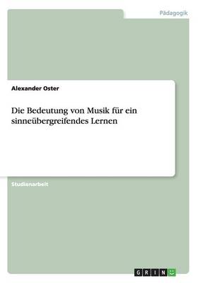 Die Bedeutung Von Musik Fur Ein Sinneubergreifendes Lernen (Paperback)