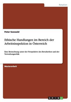 Ethische Handlungen Im Bereich Der Arbeitsinspektion in Osterreich (Paperback)