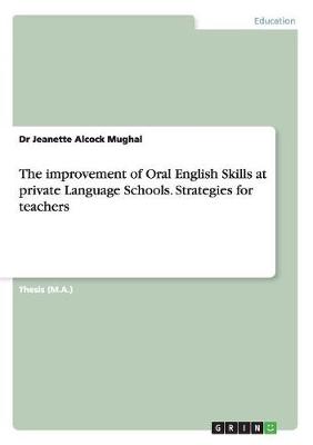 The Improvement of Oral English Skills at Private Language Schools. Strategies for Teachers (Paperback)